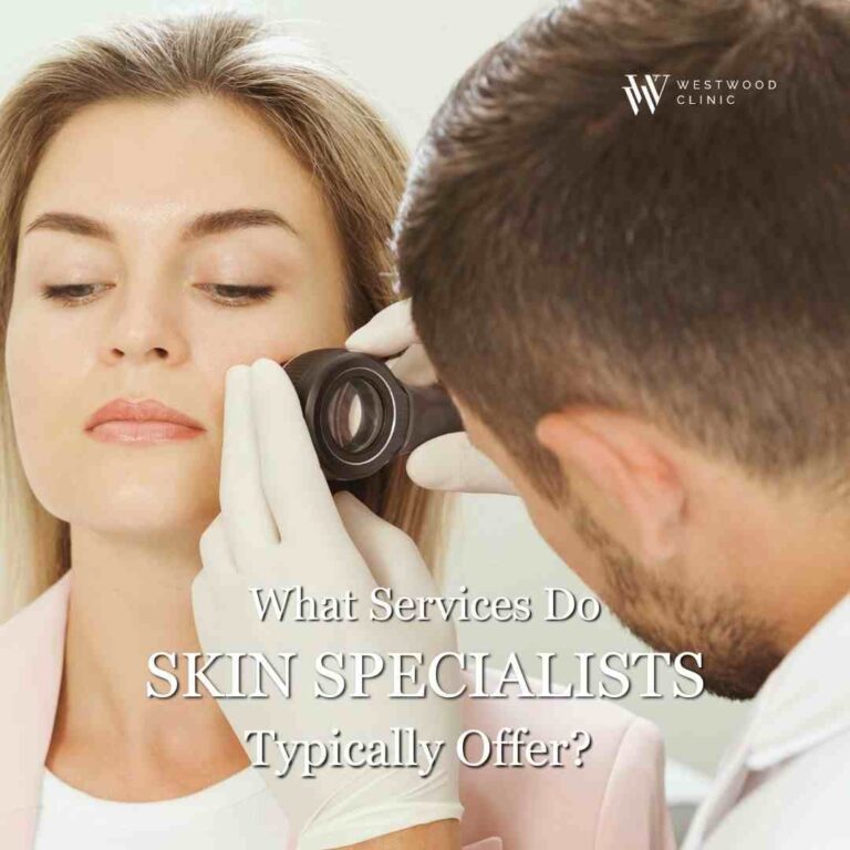 What Services Do Skin Specialists Typically Offer?