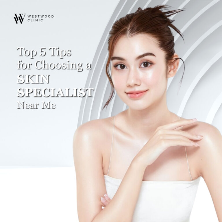Top 5 Tips for Choosing a Skin Specialist Near Me
