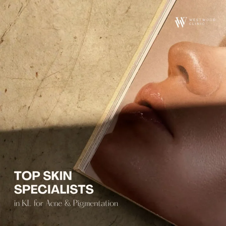 Top Skin Specialists in KL for Acne & Pigmentation