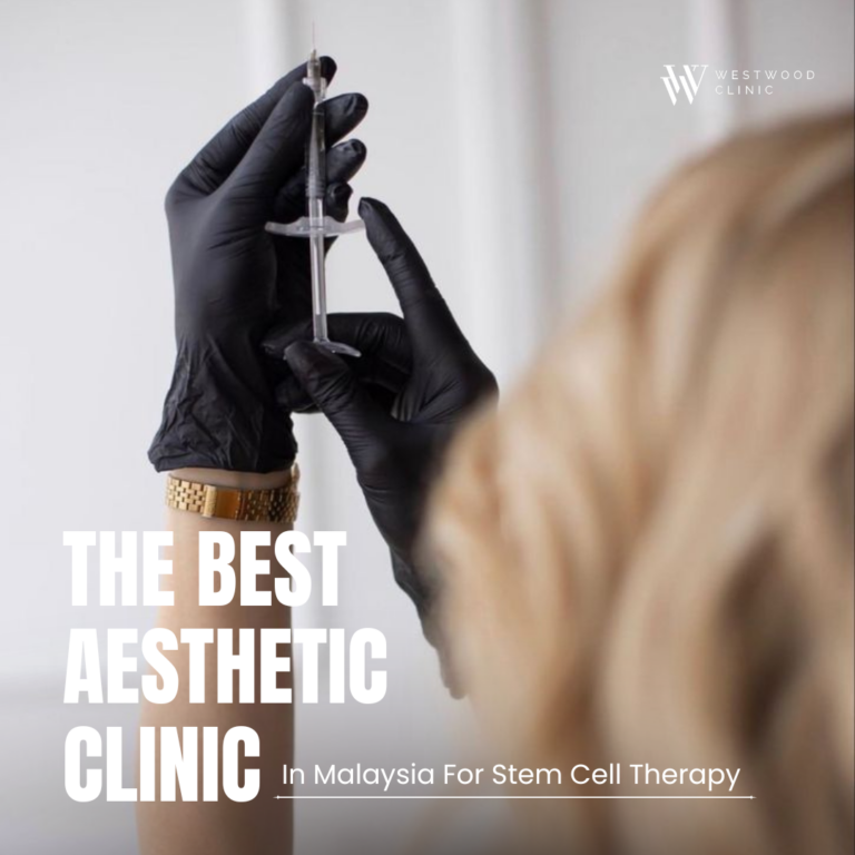 The Best Aesthethic Clinic In Malaysia For Stem Cell Therapy