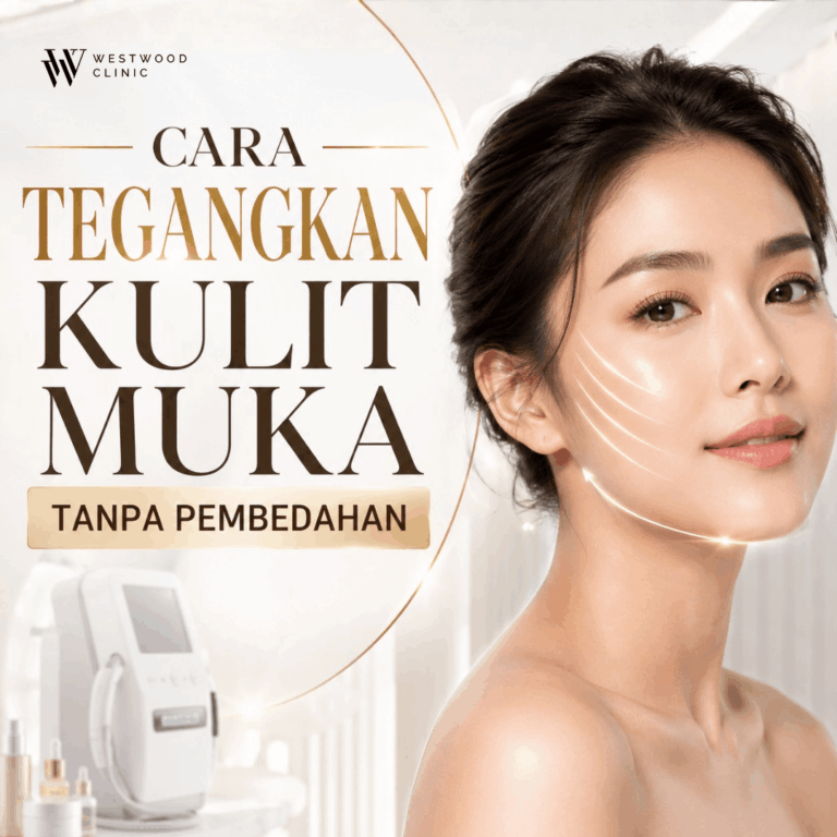 Cara Tegangkan Kulit Muka Tanpa Pembedahan